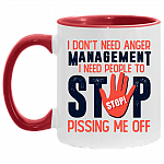 I Don't Need Anger Management I Need People To Stop Pissing Me Off Accent Mug - Coffee Mug, White/Red, 11 oz. Accent Mug