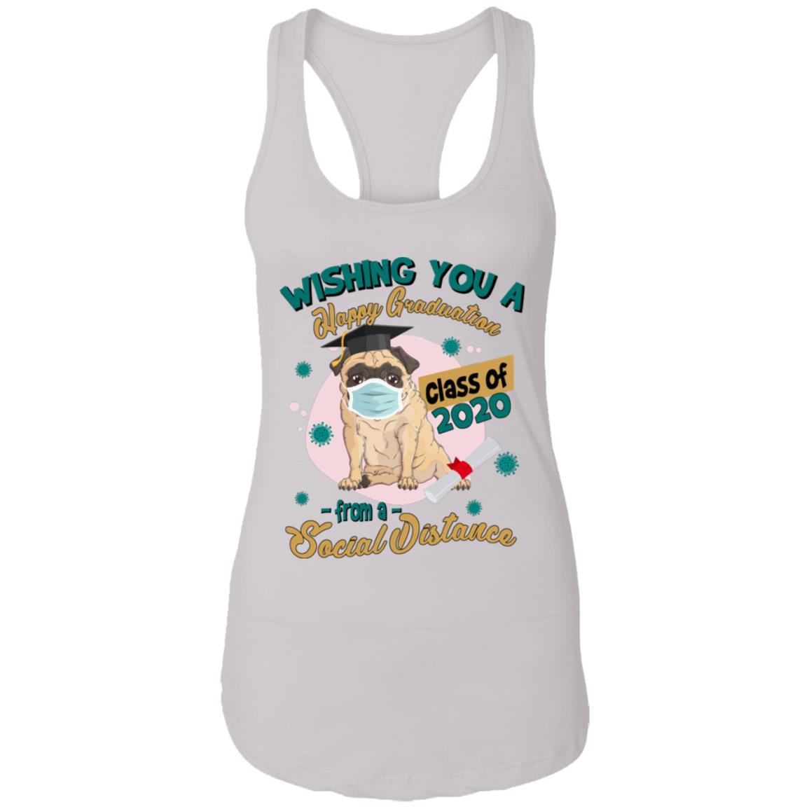 Wishing You A Happy Graduation From A Social Distance Cotton Tank Top Tee - Ladies Racerback Tank - Quarantine Graduation Gifts, White, Ladies Racerback Tank Wishing You A Happy Graduation From A Social Distance Cotton Tank Top Tee - Ladies Racerback Tank - Quarantine Graduation Gifts, White, Ladies Racerback Tank