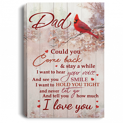 Could You Come Back - Miss You Dad Gallery Wrapped Framed Canvas Prints - Unframed Poster - Home Decor, White, 0.75'' Framed Canvas