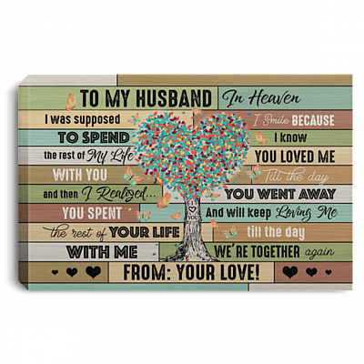 My Husband In Heaven I Was Supposed To Spend The Rest Of My Life With You Framed Canvas Prints - Unframed Poster, White, 0.75'' Framed Canvas