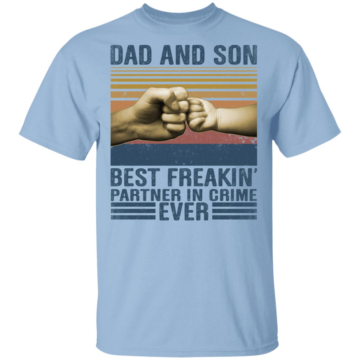 Dad And Son Best Freaking Partner In Crime Ever T-Shirt - Funny Father's Day Shirt, Light Blue, Unisex T-Shirt