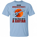 Never Underestimate An Old Man With A Guitar T-Shirt - Funny Guitar Lover Saying Guitarist Meme T-Shirt, Light Blue, Unisex T-Shirt