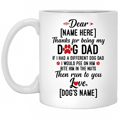 Personalized Thanks For Being My Dog Dad If I Had A Different Dog Dad Ceramic Coffee Mug - Beer Stein, White, 11 oz. White Mug