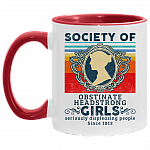 Society Of Obstinate Headstrong Girls Displeasing People Since 1813 Vintage Retro Accent Mug, White/Red, 11 oz. Accent Mug