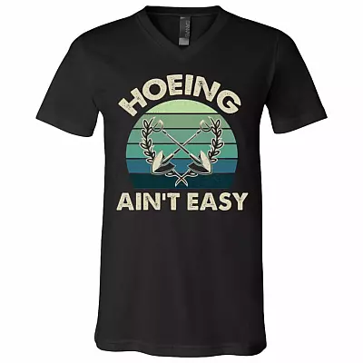 Cool Gardening Tee Hoeing Ain't Easy T-Shirt V-neck - Funny Gardener Farmer Loves Farming Meme Saying Shirt, Black, V-Neck T-Shirt