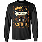 Nobody Test My Gangsta More Than My 4th Child Gift Hoodie Sweatshirt - Funny Dad Daddy Fathers Day Meme Shirt, Black, Long Sleeve