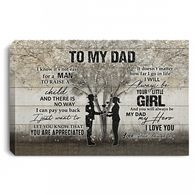To My Dad I Know It's Not Easy for a Man to Raise a Child Framed Canvas - Unframed Poster - Decor Wall Art, White, 0.75'' Framed Canvas