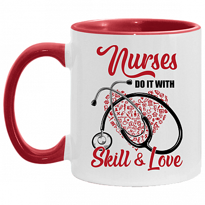 Nurses Do It with Skill and Love - Thank You Nurse Gifts Accent Mug, White/Red, 11 oz. Accent Mug