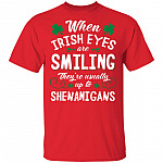 When Irish Eyes are Smiling They're Usually Up to Shenanigans St Patrick Day T-Shirt - V-Neck Shirt, Red, Unisex T-Shirt