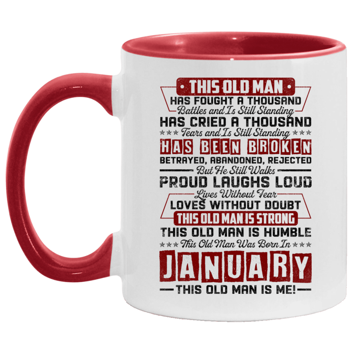 This Old January Man Has Fought a Thousand Battles and Is Still Standing Accent Mug, White/Red, 11 oz. Accent Mug