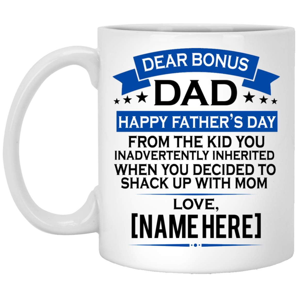 Dear Bonus Dad Happy Father's Day From The Kid Shake Up With Mom Personalized Mug - Water Bottle - Color Changing Mug, White, 11 oz. White Mug Dear Bonus Dad Happy Father's Day From The Kid Shake Up With Mom Personalized Mug - Water Bottle - Color Changing Mug, White, 11 oz. White Mug