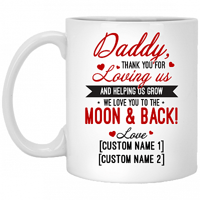 Personalized Daddy Thank You For Loving Us Coffee Mug - Beer Stein - Water Bottle, White, 11 oz. White Mug
