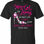 May Girl I'm Living My Best Life I Ain't Goin Back And Forth With You T-Shirt