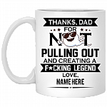 Personalized Thanks Dad For Not Pulling Out Ceramic Coffee Mug - Funny Fathers Day Gift, White, 11 oz. White Mug Personalized Thanks Dad For Not Pulling Out Ceramic Coffee Mug - Funny Fathers Day Gift, White, 11 oz. White Mug