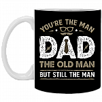 You're The Man Dad The Old Man But Still The Man Ceramic Coffee Mug - Beer Stein - Water Bottle - Color Changing Mug, Black, 11 oz. White Mug You're The Man Dad The Old Man But Still The Man Ceramic Coffee Mug - Beer Stein - Water Bottle - Color Changing Mug, Black, 11 oz. White Mug