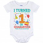 I Turned 1 in Quarantine None Of You Are Invited Funny Baby Onesie - 1st Birthday Toddler Infant, White, Baby Onesie - 12 Month