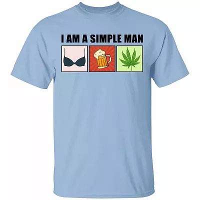 I'm a Simple Man Boobs Tits Beer Cannabis Weed 420 T-shirt, Light Blue, Unisex T-Shirt