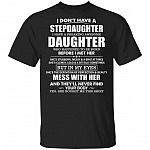 I Don't Have Stepdaughter I Have A Freaking Awesome Daughter T-Shirt - Funny Fathers Day Gift, Black, Unisex T-Shirt I Don't Have Stepdaughter I Have A Freaking Awesome Daughter T-Shirt - Funny Fathers Day Gift, Black, Unisex T-Shirt