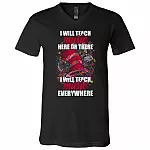 I Will Teach Teach Music Here Or There I Will Teach Teach Music Everywhere T-Shirt, Black, V-Neck T-Shirt I Will Teach Teach Music Here Or There I Will Teach Teach Music Everywhere T-Shirt, Black, V-Neck T-Shirt