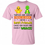 Turtles are Green Ducks Go Quack We're Best Friends Cause Our Heads are Equally Whack T-Shirt, Light Pink, Unisex T-Shirt