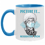 Picture It Quarantine 2020 Sophia Golden Girls Accent Mug - Funny Golden Girls Mug, White/Light Blue, 11 oz. Accent Mug