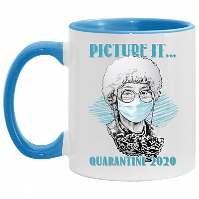 Picture It Quarantine 2020 Sophia Golden Girls Accent Mug - Funny Golden Girls Mug, White/Light Blue, 11 oz. Accent Mug