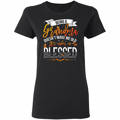 Being A Grandma Doesn't Make Me Old It Makes Me Blessed Ladies T-Shirt - Ladies Triblend Dolman Sleeve Shirt, Black, Ladies T-Shirt