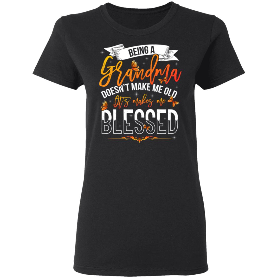 Being A Grandma Doesn't Make Me Old It Makes Me Blessed Ladies T-Shirt - Ladies Triblend Dolman Sleeve Shirt, Black, Ladies T-Shirt