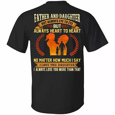 Father and Daughter Not Always Eye To Eye But Always Heart To Heart Print On Back T-Shirt, Black, Unisex T-Shirt