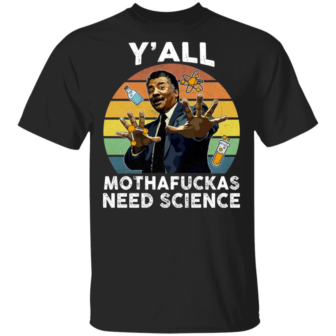 Y'all Motha-fuckas Need Science Vintage Retro Funny Astro T-Shirt, Black, Unisex T-Shirt Y'all Motha-fuckas Need Science Vintage Retro Funny Astro T-Shirt, Black, Unisex T-Shirt