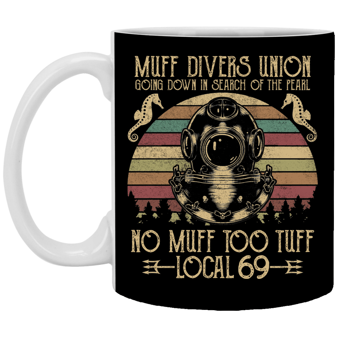Scuba Muff Divers Union Going Down in Search of the Pearl Local 69 Ceramic Coffee Mug - Beer Stein - Water Bottle, Black, 11 oz. White Mug