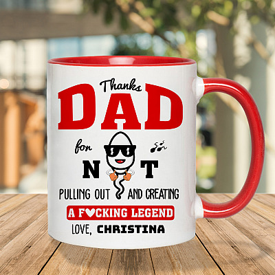Alternative view of Personalized Thanks Dad For Not Pulling Out And Creating A Fucking Legend Accent Mug - Ceramic Coffee Mug