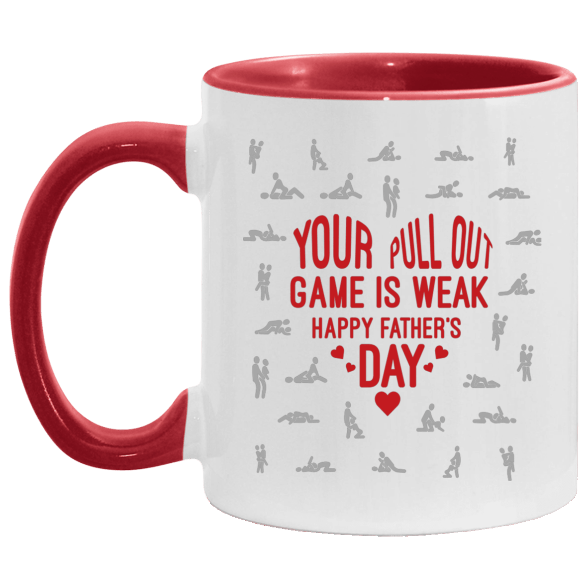 Your Pull Out Game Is Weak Accent Mug - Funny Father's Day Gift, White/Red, 11 oz. Accent Mug