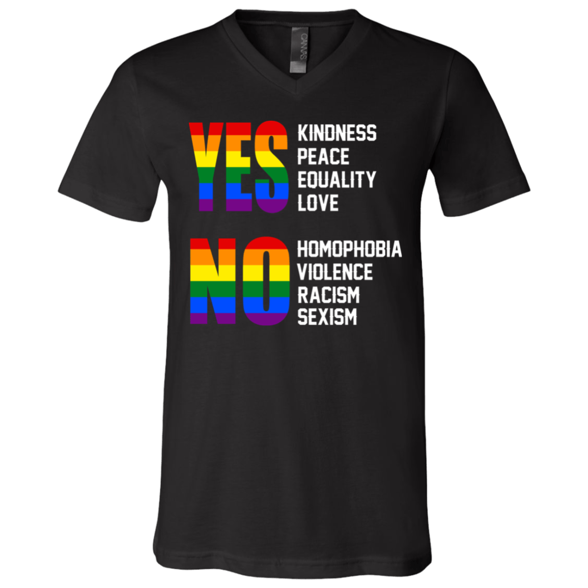 Yes Kindness Peace Equality Love No Homophobia Violence Racism Sexism LGBT T-Shirt - V Neck, Black, V-Neck T-Shirt