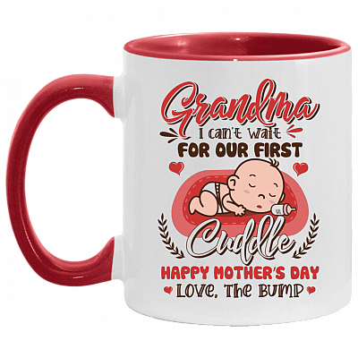 Grandma I Can't Wait for Our First Cuddle Happy Mother's Day Love the Bump Accent Mug, White/Red, 11 oz. Accent Mug