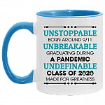 Unstoppable Born Around 9/11 Unbreakable Graduating During a Pandemic Accent Mug, White/Light Blue, 11 oz. Accent Mug