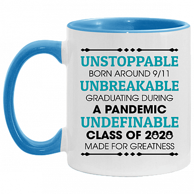 Unstoppable Born Around 9/11 Unbreakable Graduating During a Pandemic Accent Mug, White/Light Blue, 11 oz. Accent Mug
