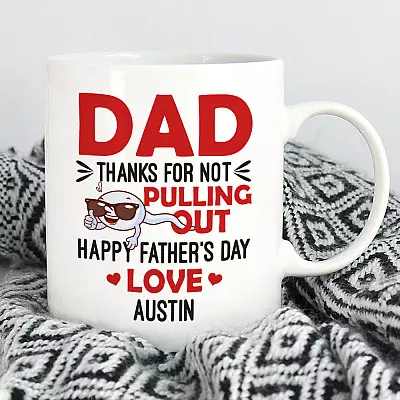 Personalized Dad Thanks For Not Pulling Out Happy Father's Day Ceramic Coffee Mug - Beer Stein - Water Bottle
