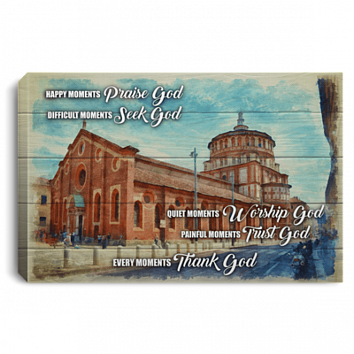 Happy Moments Praise God Difficult Moments Seek God Church Framed Canvas - Unframed Poster - Decor Wall Art, White, 0.75'' Framed Canvas