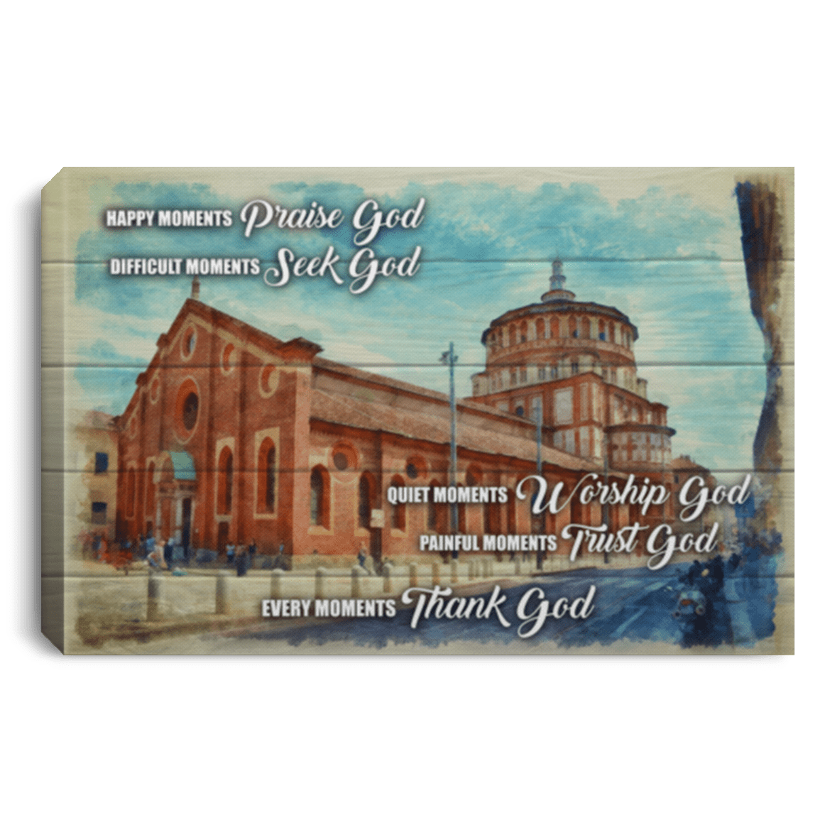 Happy Moments Praise God Difficult Moments Seek God Church Framed Canvas - Unframed Poster - Decor Wall Art, White, 0.75'' Framed Canvas