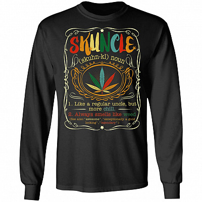 Skuncle Like A Regular Uncle But More Chill Hoodie Sweatshirt - Skunkle Definition Weed Uncle Smoke T-Shirt, Black, Long Sleeve