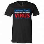 Democrats Are The Virus Funny T-Shirt - V-Neck Tee, Black, V-Neck T-Shirt Democrats Are The Virus Funny T-Shirt - V-Neck Tee, Black, V-Neck T-Shirt