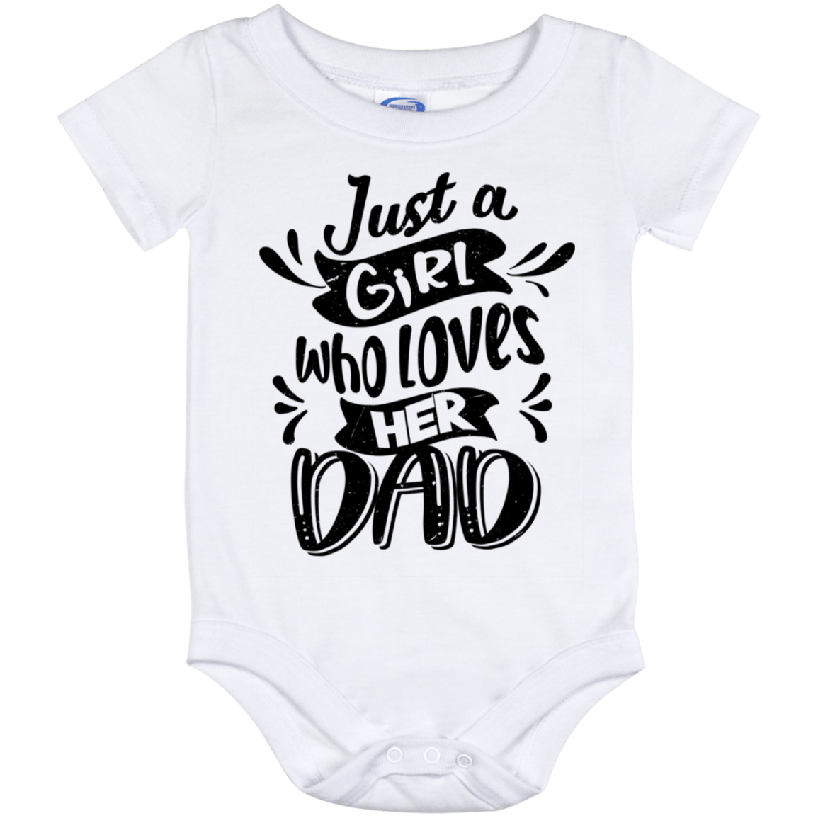 Just A Girl Who Loves His Dad Baby Onesie - Baby Infant Bodysuit, White, Baby Onesie - 12 Month