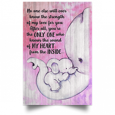 No One Else Will Ever Know The Strength of My Love Elephant Mother Heart Framed Canvas - Unframed Poster, White, Unframed Poster