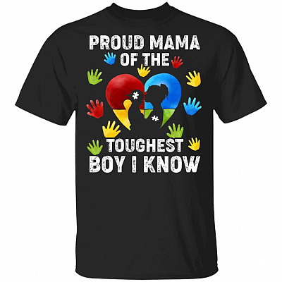 Proud Mama Of A Toughest Boy I Know T-Shirt - Autism Awareness Mom Shirt, Black, Unisex T-Shirt