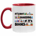 It's Not Hoarding If It's Books Accent Mug, White/Red, 11 oz. Accent Mug