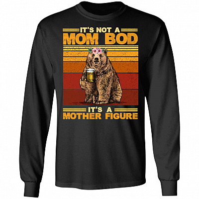 It's Not A Mom Bod It's A Mother Figure Vintage Hoodie Sweatshirt - Funny Father's Day Drinking Mother Shirt, Black, Long Sleeve