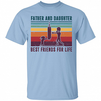 Father And Daughter Best Friends For Life T-Shirt - Funny Dad Boxing Shirt, Light Blue, Unisex T-Shirt