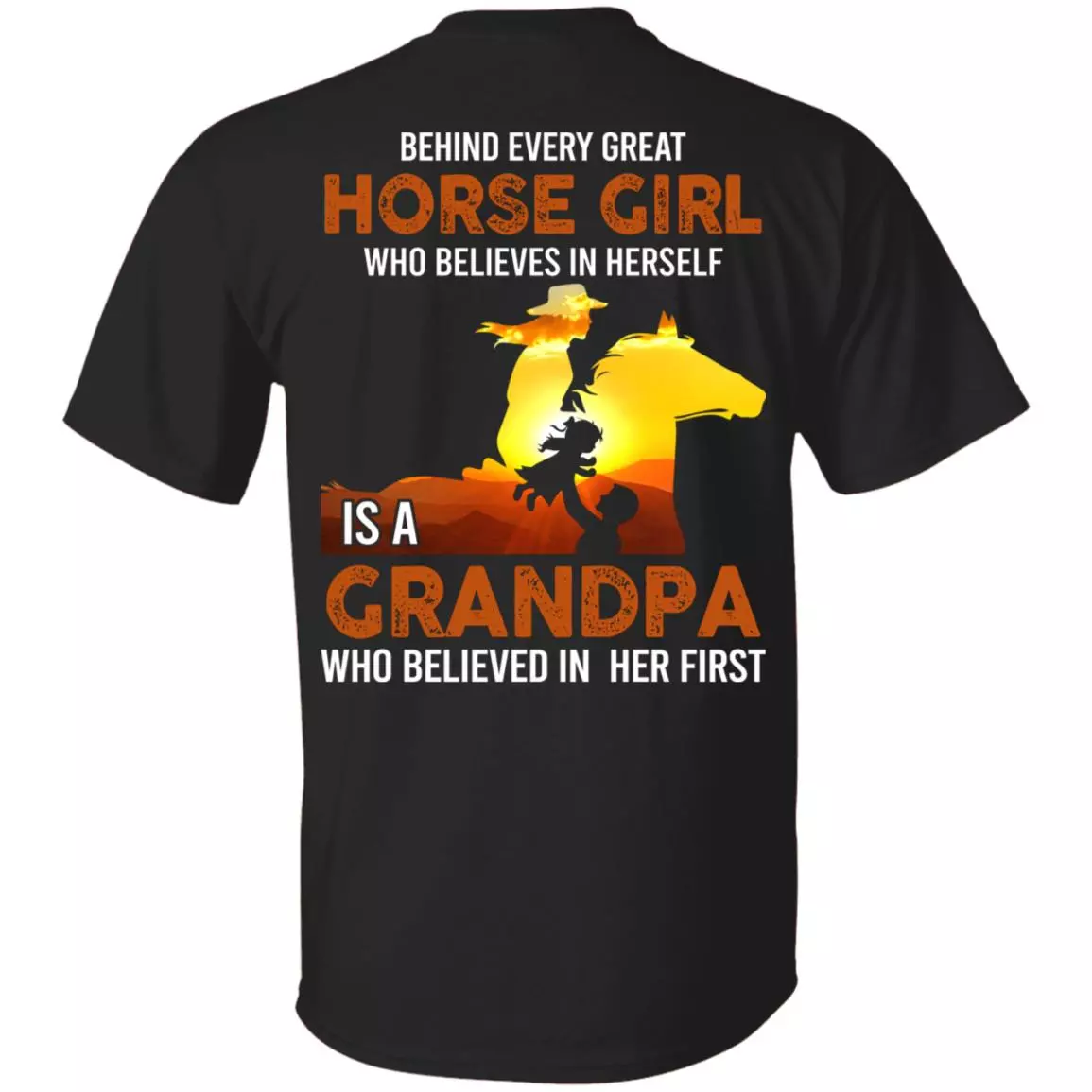 Behind Every Great Horse Girl Is a Grandpa Print on Back Only - Plain Front T-Shirt, Black, Unisex T-Shirt
