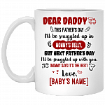 Personalized Dear Daddy This Father's Day I'll Be Snuggled Up in Mommy's Belly Ceramic Coffee Mug - Beer Stein, White, 11 oz. White Mug